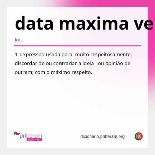 Significado de data maxima venia